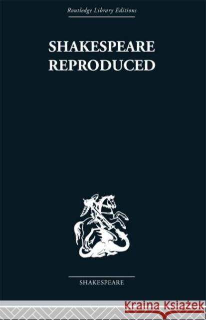 Shakespeare Reproduced : The text in history and ideology Jean E. Howard Marion F. O'Connor 9780415353120 Routledge