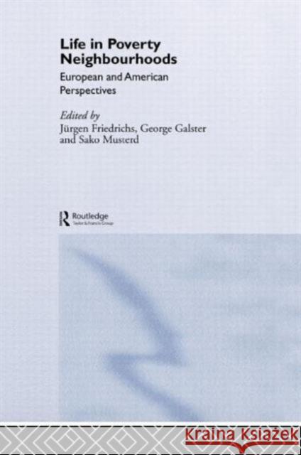Life in Poverty Neighbourhoods: European and American Perspectives Friedrichs, Jürgen 9780415353632