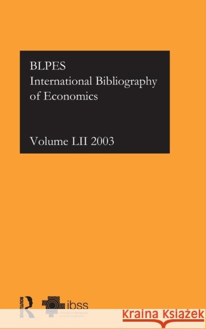 Ibss: Economics: 2003 Vol.52 Compiled by the British Library of Polit 9780415354776