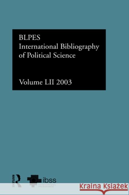Ibss: Political Science: 2003 Vol.52 The British Library of Political and Eco 9780415354783
