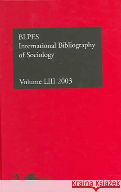 Ibss: Sociology: 2003 Vol.53 Compiled by the British Library of Polit 9780415354790