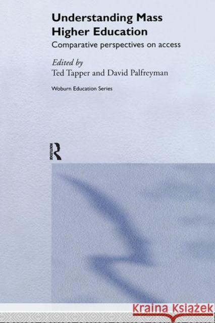 Understanding Mass Higher Education: Comparative Perspectives on Access Palfreyman, David 9780415354912