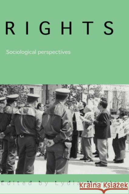 Rights: Sociological Perspectives Morris, Lydia 9780415355216