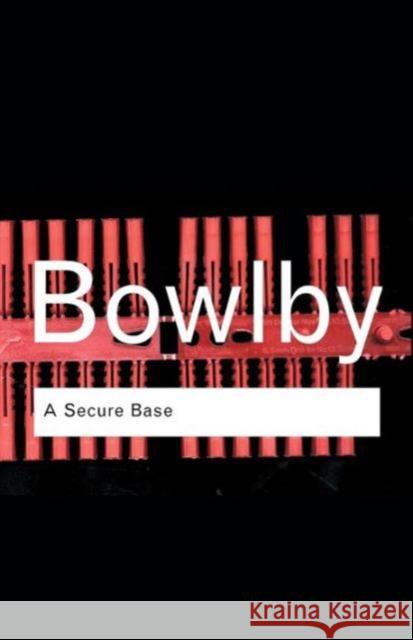 A Secure Base John Bowlby 9780415355278