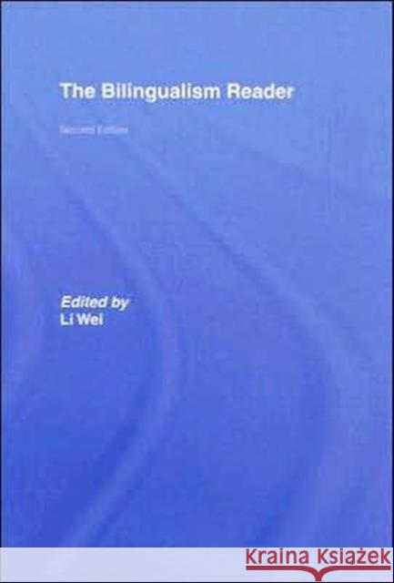 The Bilingualism Reader Li Wei 9780415355544 Routledge