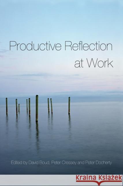 Productive Reflection at Work: Learning for Changing Organizations Boud, David 9780415355834