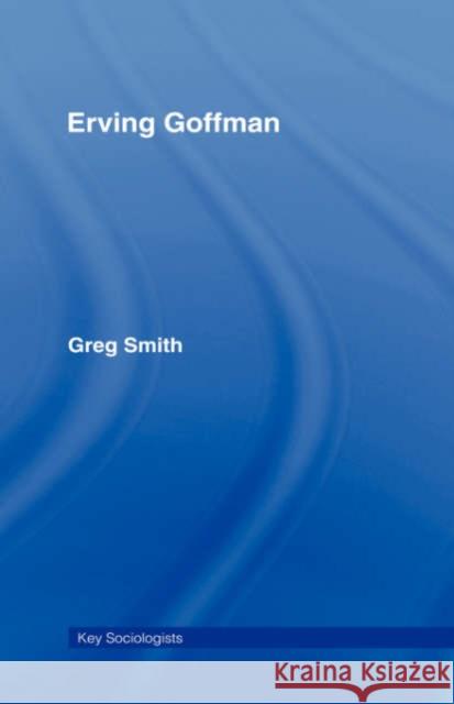 Erving Goffman Greg Smith 9780415355902