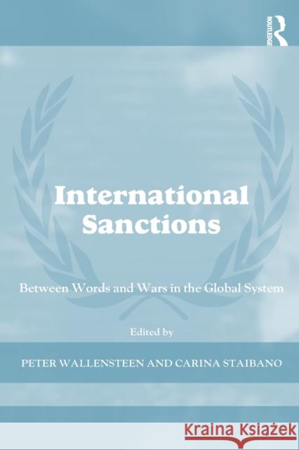 International Sanctions: Between Words and Wars in the Global System Staibano, Carina 9780415355971 Routledge