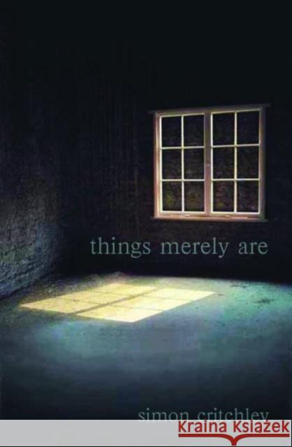 Things Merely Are: Philosophy in the Poetry of Wallace Stevens Critchley, Simon 9780415356312
