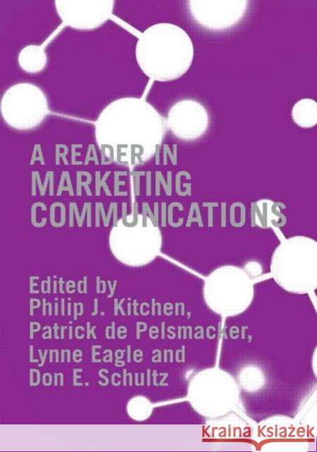 A Reader in Marketing Communications Philip J. Kitchen Kitchen Kitchen Philip J. Kitchen 9780415356497 Routledge