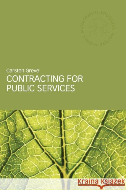 Contracting for Public Services Carsten Greve 9780415356558 Routledge