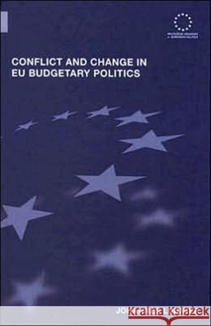 Conflict and Change in Eu Budgetary Politics Lindner, Johannes 9780415356794 Routledge