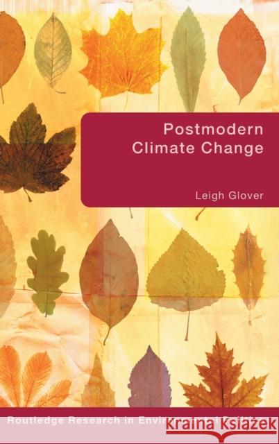 Postmodern Climate Change Leigh Glover 9780415357340 Routledge