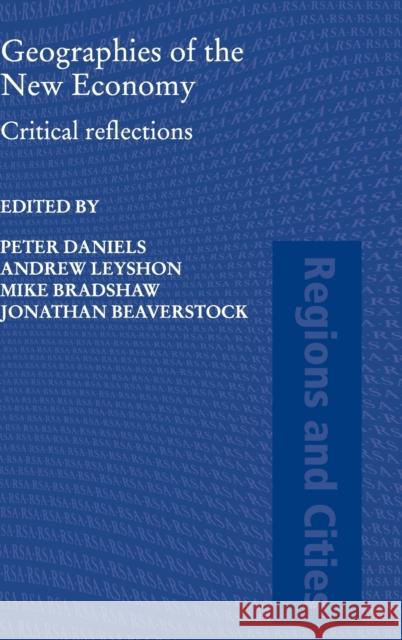 Geographies of the New Economy: Critical Reflections Daniels, Peter W. 9780415357838 Routledge
