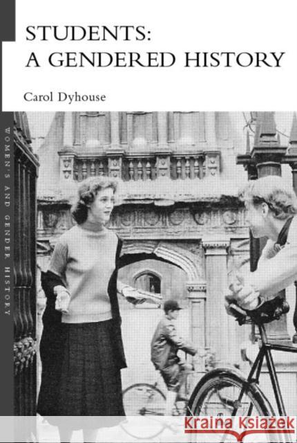 Students: A Gendered History Carol Dyhouse 9780415358187