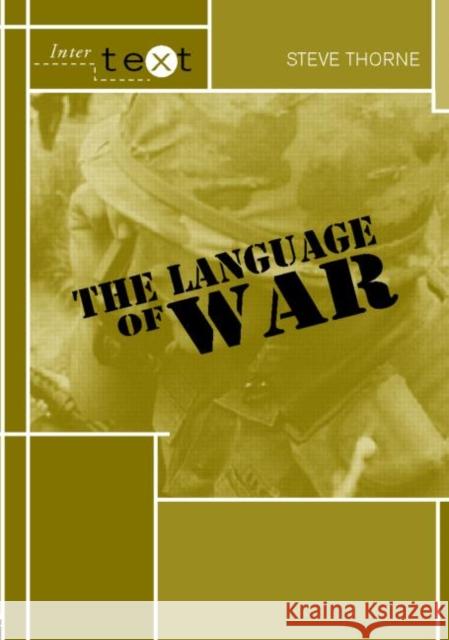 The Language of War Steve Thorne 9780415358682 Routledge