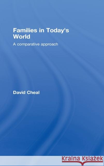 Families in Today's World : A Comparative Approach David Cheal   9780415359313