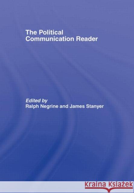 The Political Communication Reader Ralph Negrine 9780415359351