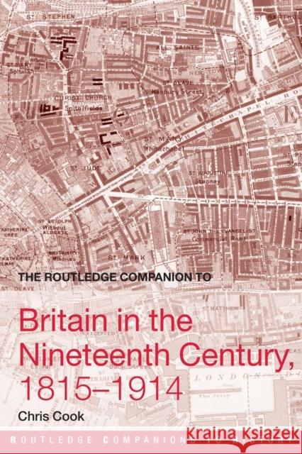 The Routledge Companion to Britain in the Nineteenth Century, 1815-1914 Chris Cook 9780415359702