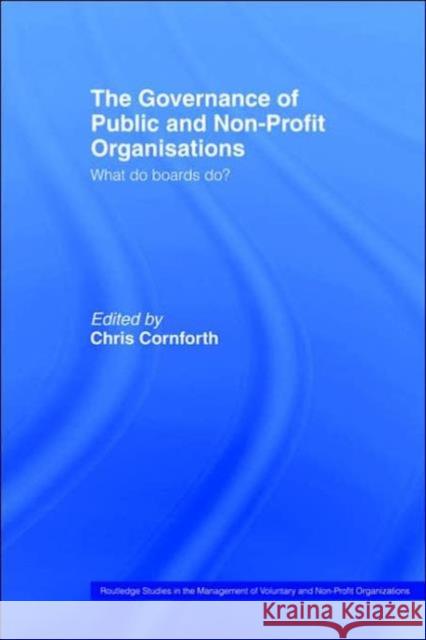 The Governance of Public and Non-Profit Organizations Chris Cornforth 9780415359924 0