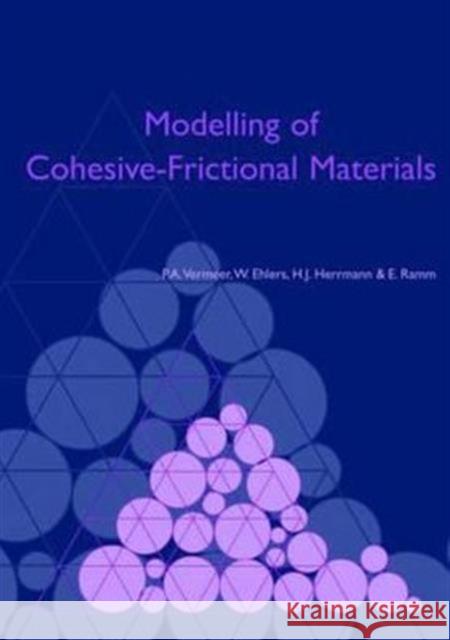 Modelling of Cohesive-Frictional Materials: Proceedings of Second International Symposium on Continuous and Discontinuous Modelling of Cohesive-Fricti Vermeer, P. a. 9780415360234 Taylor & Francis Group