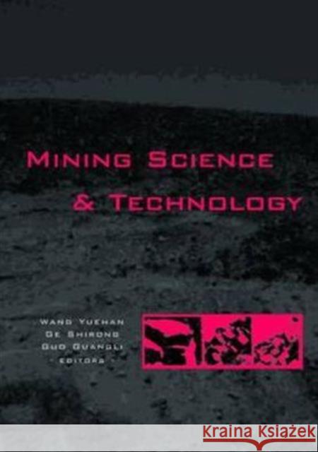 Mining Science and Technology: Proceedings of the 5th International Symposium on Mining Science and Technology, Xuzhou, China 20-22 October 2004 Wang, Yuehan 9780415361446 Taylor & Francis