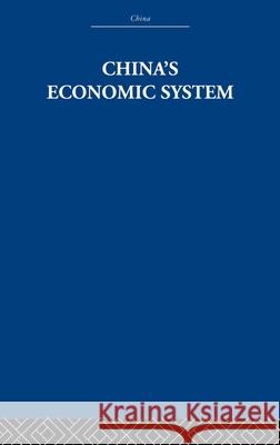 China's Economic System Audrey Donnithorne Audrey Donnithorne  9780415361477 Taylor & Francis