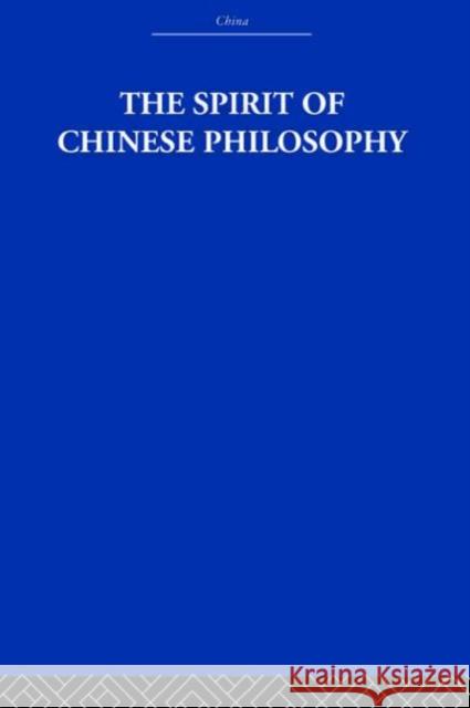 The Spirit of Chinese Philosophy Fung Yu-Lan Fung Yu-Lan E. R. Hughes 9780415361491 Taylor & Francis