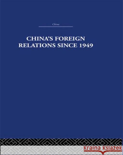 China's Foreign Relations since 1949 Alan Lawrance Alan Lawrance  9780415361576