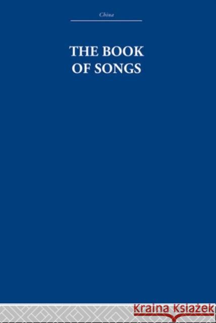 The Book of Songs The Arthur Waley Estate Arthur Waley The Arthur Waley Estate 9780415361743 Taylor & Francis