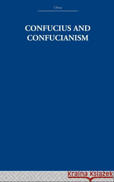 Confucius and Confucianism Richard Wilhelm Richard Wilhelm  9780415361835 Taylor & Francis