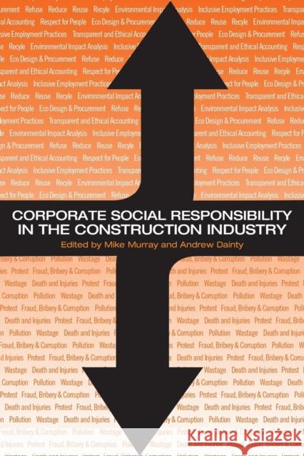 Corporate Social Responsibility in the Construction Industry  9780415362085 TAYLOR & FRANCIS LTD