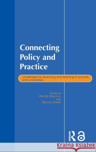 Connecting Policy and Practice: Challenges for Teaching and Learning in Schools and Universities Kompf, Michael 9780415362245 Routledge