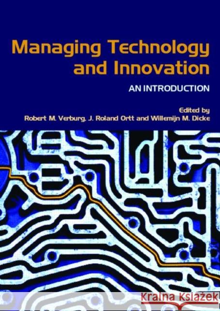 Managing Technology and Innovation: An Introduction Verburg, Robert 9780415362290 Routledge