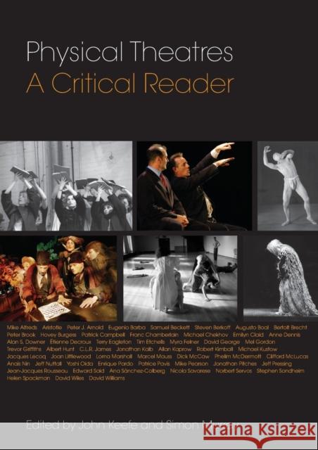 Physical Theatres: A Critical Reader  9780415362528 TAYLOR & FRANCIS LTD