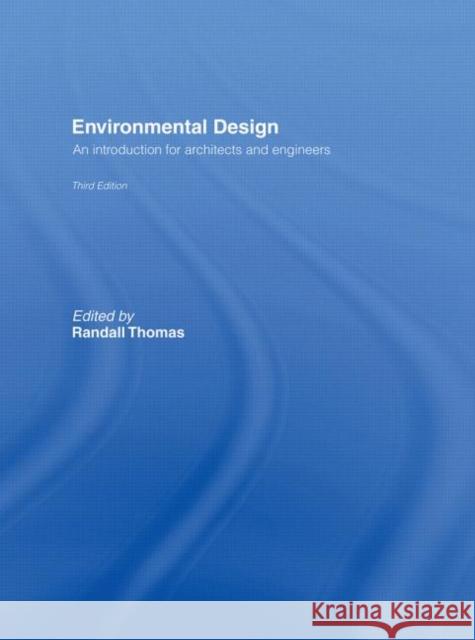 Environmental Design : An Introduction for Architects and Engineers Randall Thomas Randall Thomas 9780415363334 Taylor & Francis