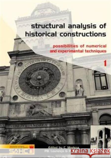 Structural Analysis of Historical Constructions - 2 Volume Set: Possibilities of Numerical and Experimental Techniques - Proceedings of the Ivth Int. Modena, Claudio 9780415363792