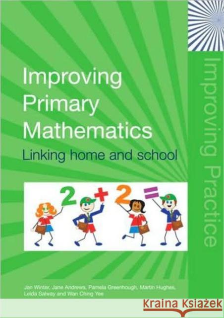 Improving Primary Mathematics: Linking Home and School Winter, Jan 9780415363938 TAYLOR & FRANCIS LTD