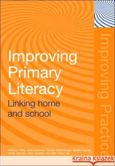 Improving Primary Literacy: Linking Home and School Feiler, Anthony 9780415363945 Routledge