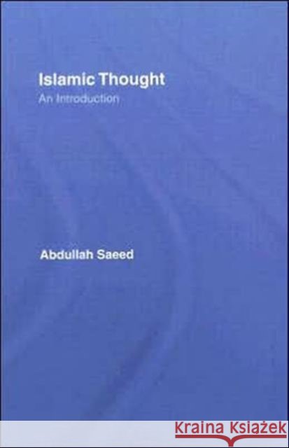 Islamic Thought : An Introduction Abdullah Saeed 9780415364089 Routledge