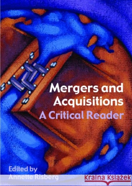 Mergers & Acquisitions: A Critical Reader Risberg, Annette 9780415364614