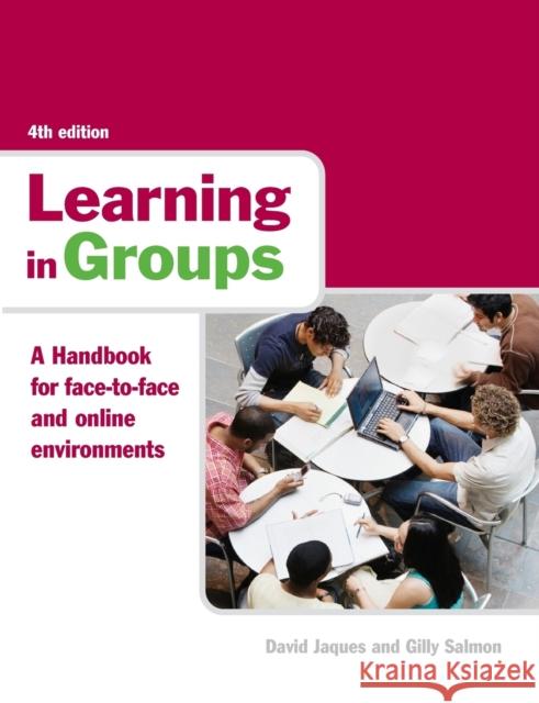 Learning in Groups: A Handbook for Face-to-Face and Online Environments Jaques, David 9780415365260 0