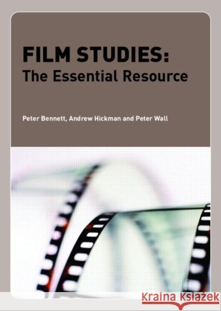 Film Studies: The Essential Resource Bennett, Peter 9780415365680