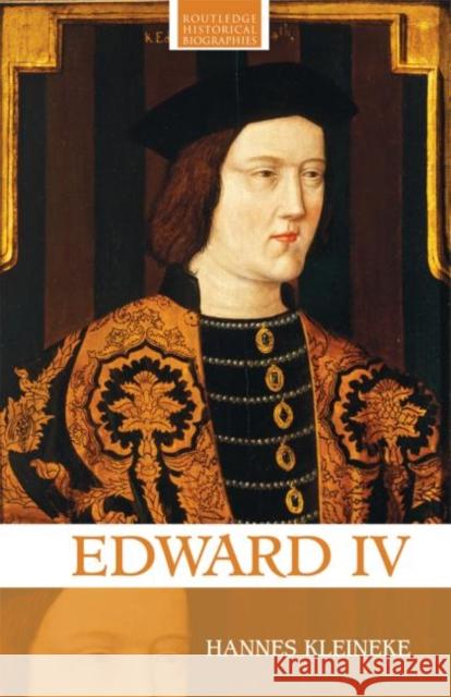 Edward IV Hannes Kleineke   9780415367998 Taylor & Francis