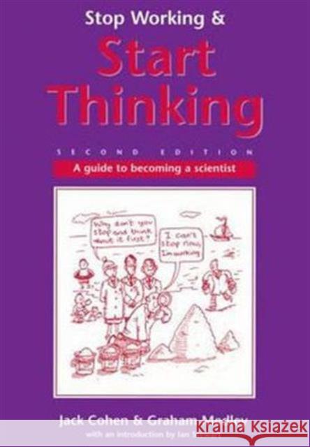 Stop Working & Start Thinking: A Guide to Becoming a Scientist Cohen, Jack 9780415368308