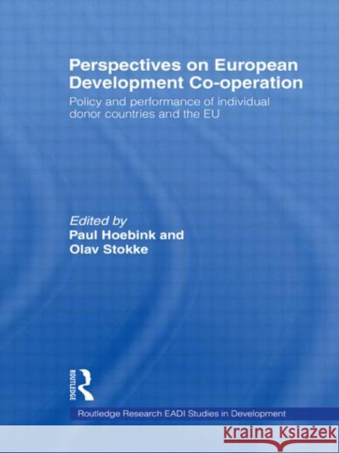 Perspectives on European Development Cooperation: Policy and Performance of Individual Donor Countries and the Eu Stokke, Olav 9780415368544