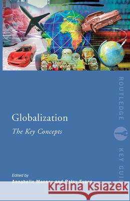 Globalization: The Key Concepts Betsy Evans 9780415368605