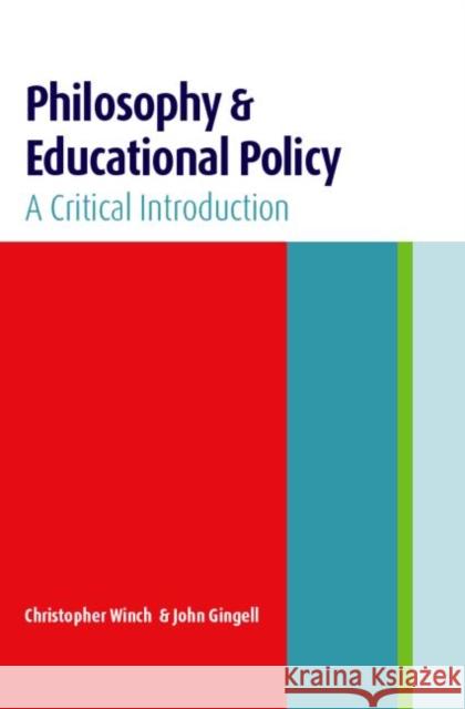 Philosophy and Educational Policy: A Critical Introduction Gingell, John 9780415369589