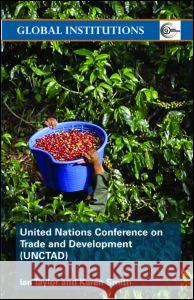 United Nations Conference on Trade and Development (Unctad) Karen Smith 9780415370196