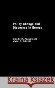 Policy Change & Discourse in Europe Claudio M. Radaelli Vivien A. Schmidt 9780415370813 Routledge